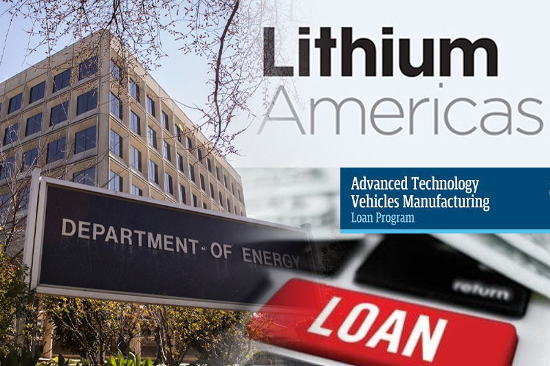  U.S. DOE ATVM Loan Program: Lithium Americas Receives Letter of Substantial Completion