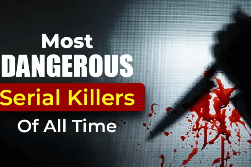  Exploring the top 10 most dangerous serial killers of all time