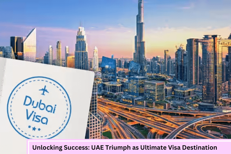 unlocking success uae triumph as ultimate visa destination (1)